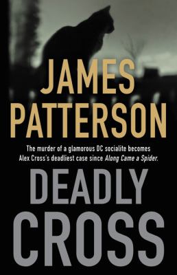 Deadly cross : an Alex Cross novel