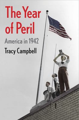 The year of peril : America in 1942