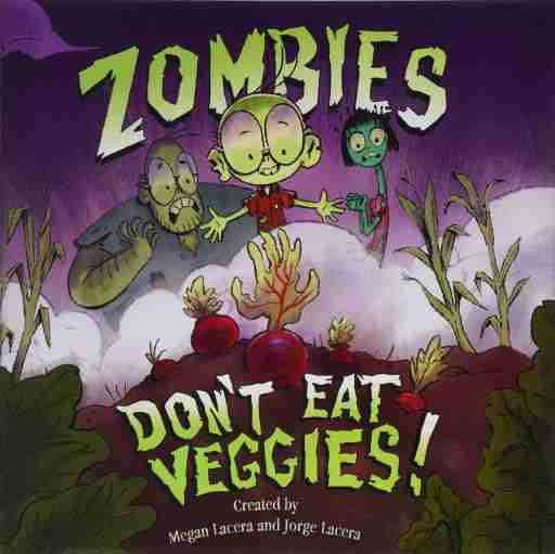 Zombies don't eat veggies!