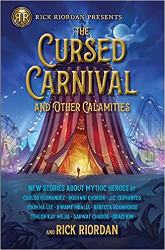 The cursed carnival and other calamities : new stories about mythic heroes