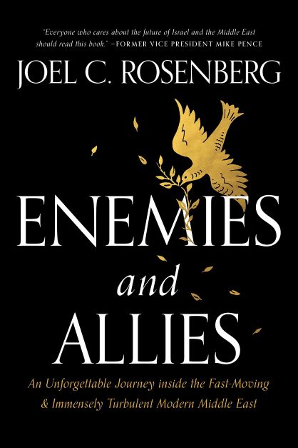 Enemies and allies : an unforgettable journey inside the fast-moving & immensely turbulent modern Middle East