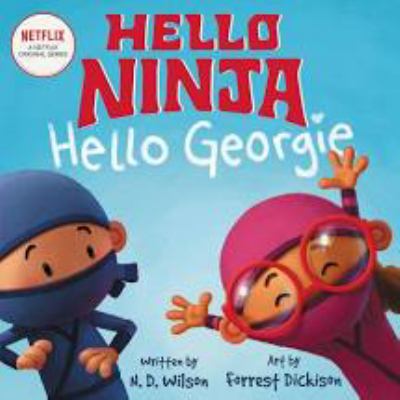 Hello ninja : hello Georgie