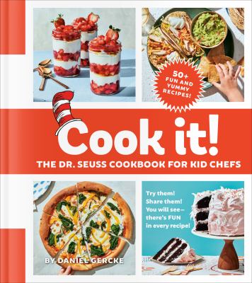 The Dr. Seuss cookbook : 50 fun recipes for families to cook together