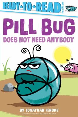 Pill Bug does not need anybody