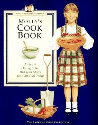 Molly's cookbook : a peek at dining in the past with meals you can cook today