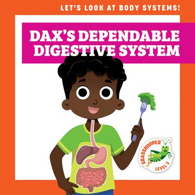 Dax's dependable digestive system