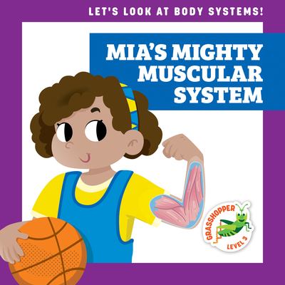 Mia's mighty muscular system