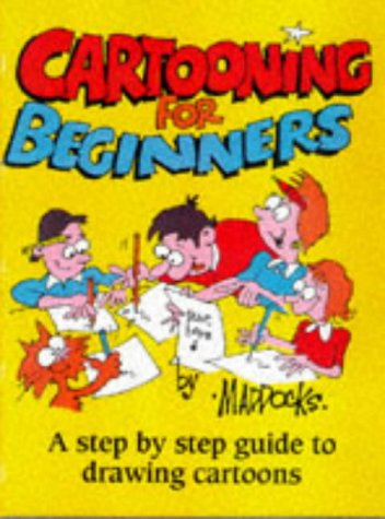 Cartooning for beginners : a step by step guide to drawing cartoons