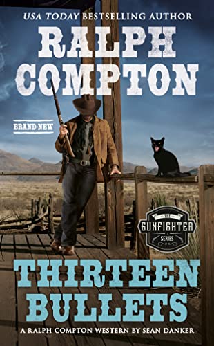 Thirteen Bullets : A Ralph Compton Western.