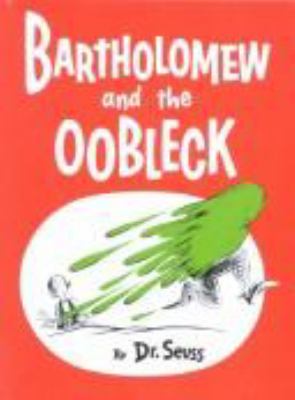 Bartholomew and the oobleck /