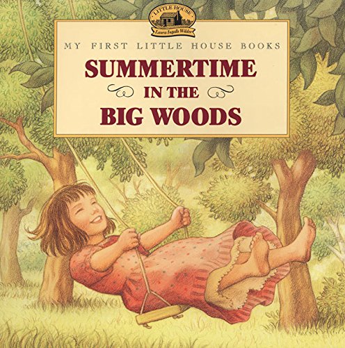 Summertime in the big woods : adapted from the little house books by Laura Ingalls Wilder