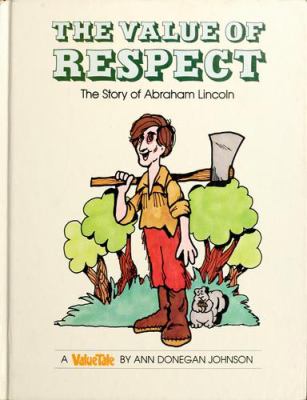 The value of respect : the story of Abraham Lincoln