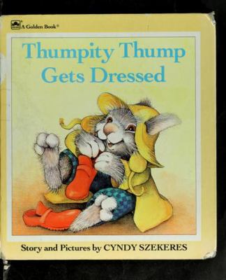 Thumpity Thump gets dressed : story and pictures