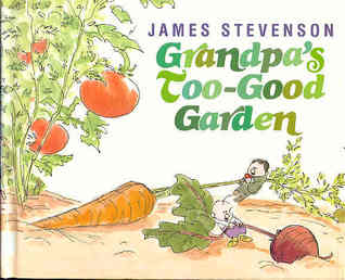 Grandpa's too-good garden