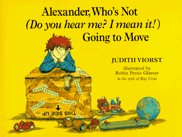 Alexander, who's not (do you hear me? I mean it!) going to move