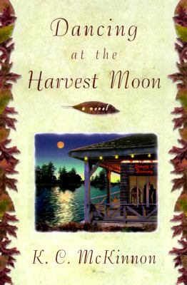 Dancing at the harvest moon : a novel