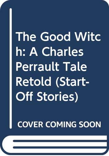 The good witch : a Charles Perrault tale retold