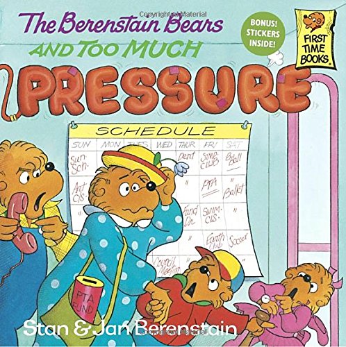 The Berenstain bears and too much pressure