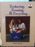 Reducing, reusing, and recycling