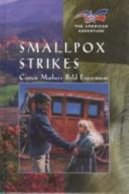 Smallpox strikes! : Cotton Mather's bold experiment
