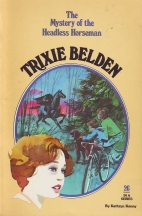 Trixie Belden and the mystery of the headless horseman.