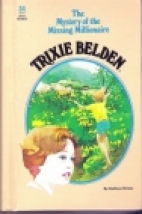 Trixie Belden and the mystery of the missing millionaire.
