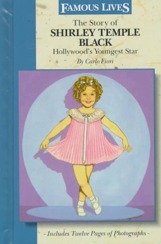 The story of Shirley Temple Black : Hollywood's youngest star