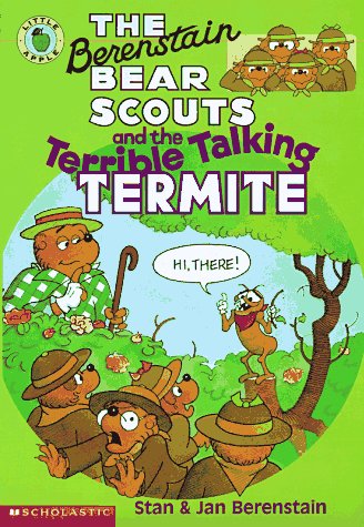 The Berenstain Bear Scouts and the terrible talking termite /