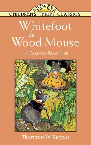 Whitefoot the wood mouse.  Illus. by Harrison Cady.