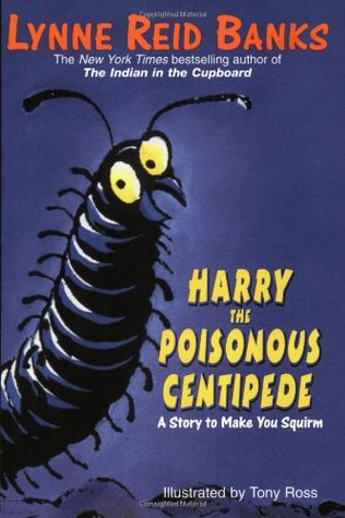 Harry the poisonous centipede : a story to make you squirm