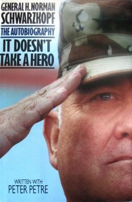 It doesn't take a hero : General H. Norman Schwarzkopf, the autobiography