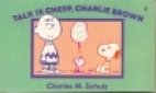 Talk is cheep, Charlie Brown