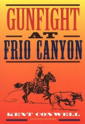 Gunfight At Frio Canyon : An Avlon Western