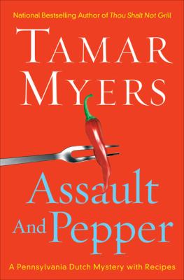 Assault and pepper : a Pennsylvania Dutch mystery with recipes