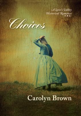 Choices : A loves's Valley Historical Romance