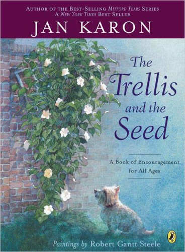 The trellis and the seed : a book of encouragement for all ages