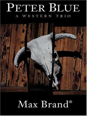 Peter Blue : a western trio