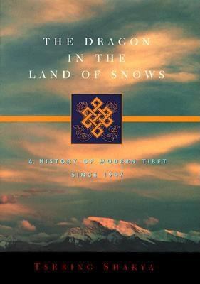 The dragon in the land of snows : a history of modern Tibet since 1947