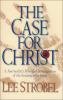 The case for Christ : a journalist's personal investigation of the evidence for Jesus
