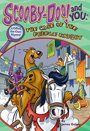 Scooby-Doo! and you. The case of the purple knight /