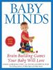 Baby minds : brain-building games your baby will love