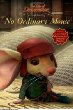 No ordinary mouse : The tale of Despereaux