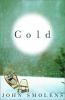 Cold : a novel