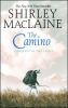 The Camino : a journey of the spirit