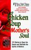Chicken soup for the mother's soul : 101 stories to open the hearts and rekindle the spirits of mothers
