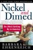 Nickel and dimed : on (not) getting by in America