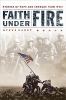 Faith under fire : stories of hope and courage from World War II