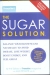 Prevention's the sugar solution : your symptoms are real-- and your solution is here