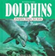 Dolphins : Dolphin magic for kids
