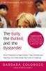 The bully, the bullied, and the bystander : from preschool to high school--how parents and teachers can help break the cycle of violence